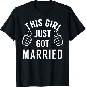 This Girl Just Got Married - Just Married Shirt for Bride T-Shirt - T-Shirt | Black