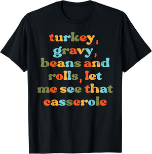 Thanksgiving Let Me See Casserole Turkey Day Men Women Kids T-Shirt - T-Shirt | Black