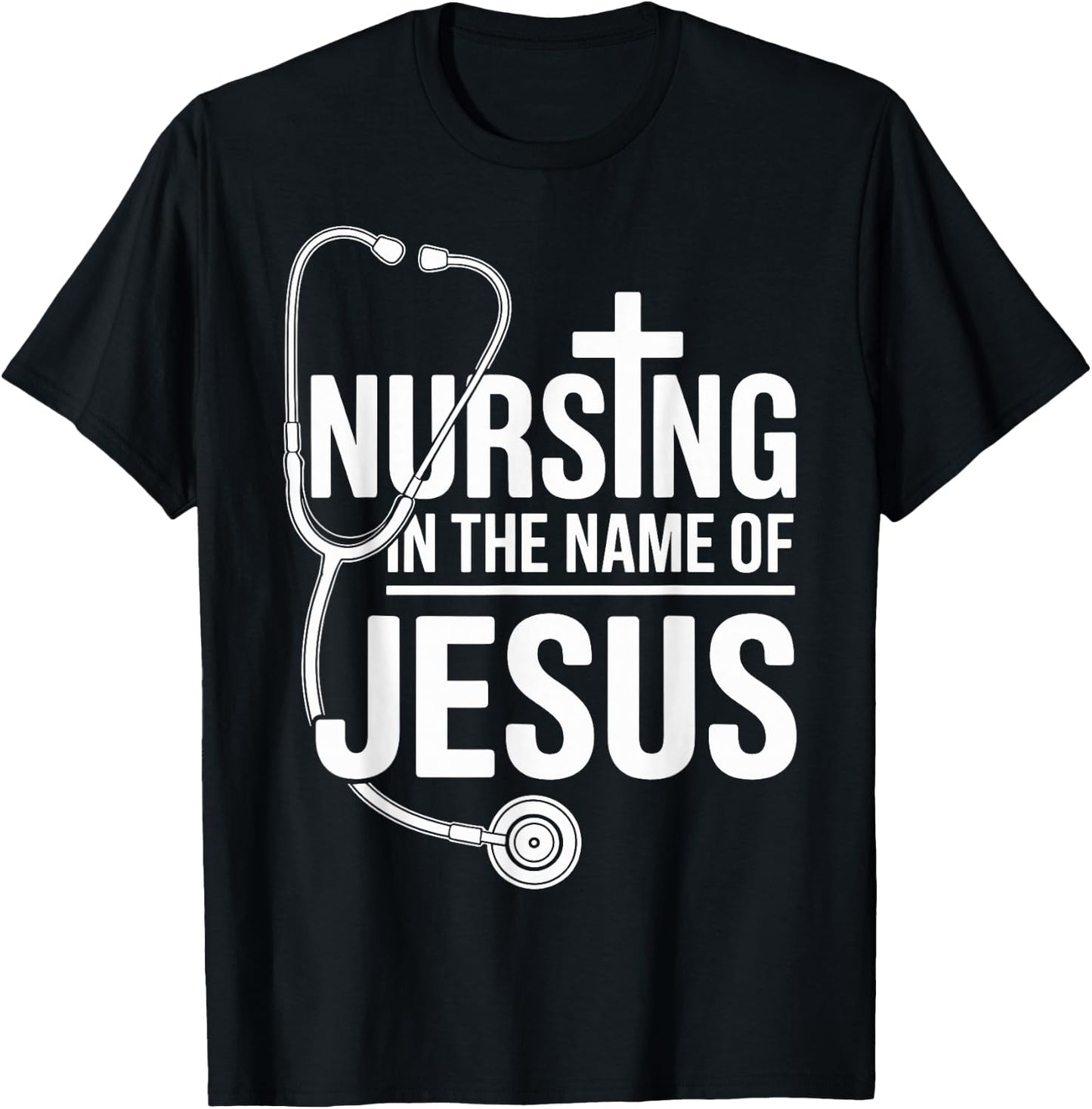 Nursing in The Name of Jesus Christian Nurse T-Shirt - T-Shirt | Black