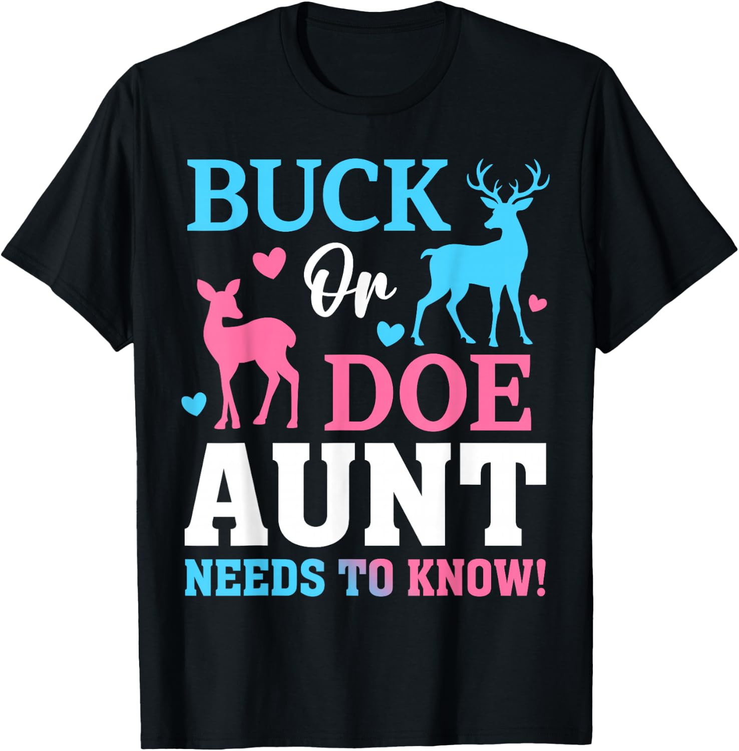 Buck or Doe Aunt Need To Know Gender Reveal Party T-Shirt - T-Shirt | Black