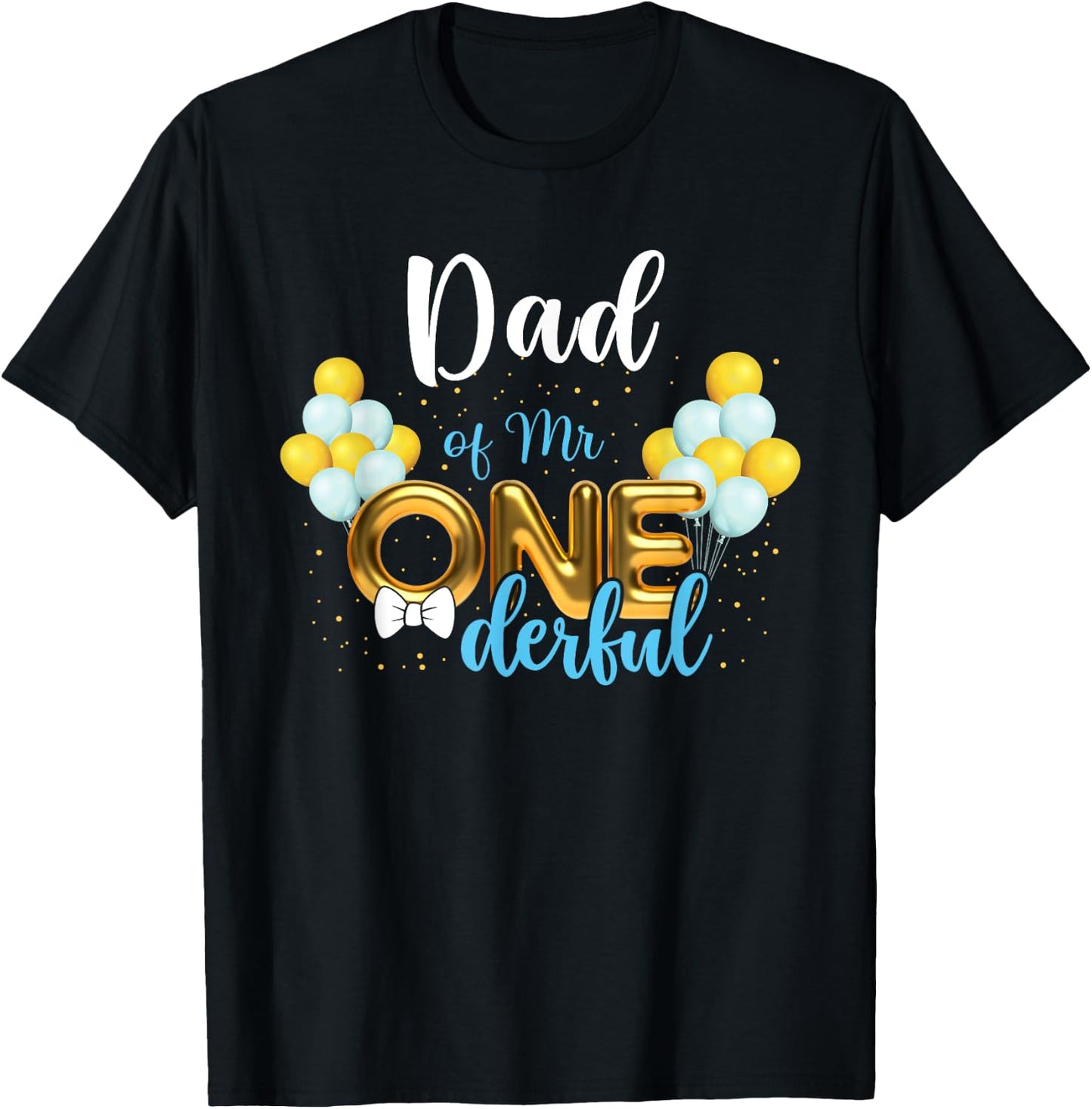 Dad of Mr Onederful 1st Birthday First One-Derful T-Shirt - T-Shirt | Black