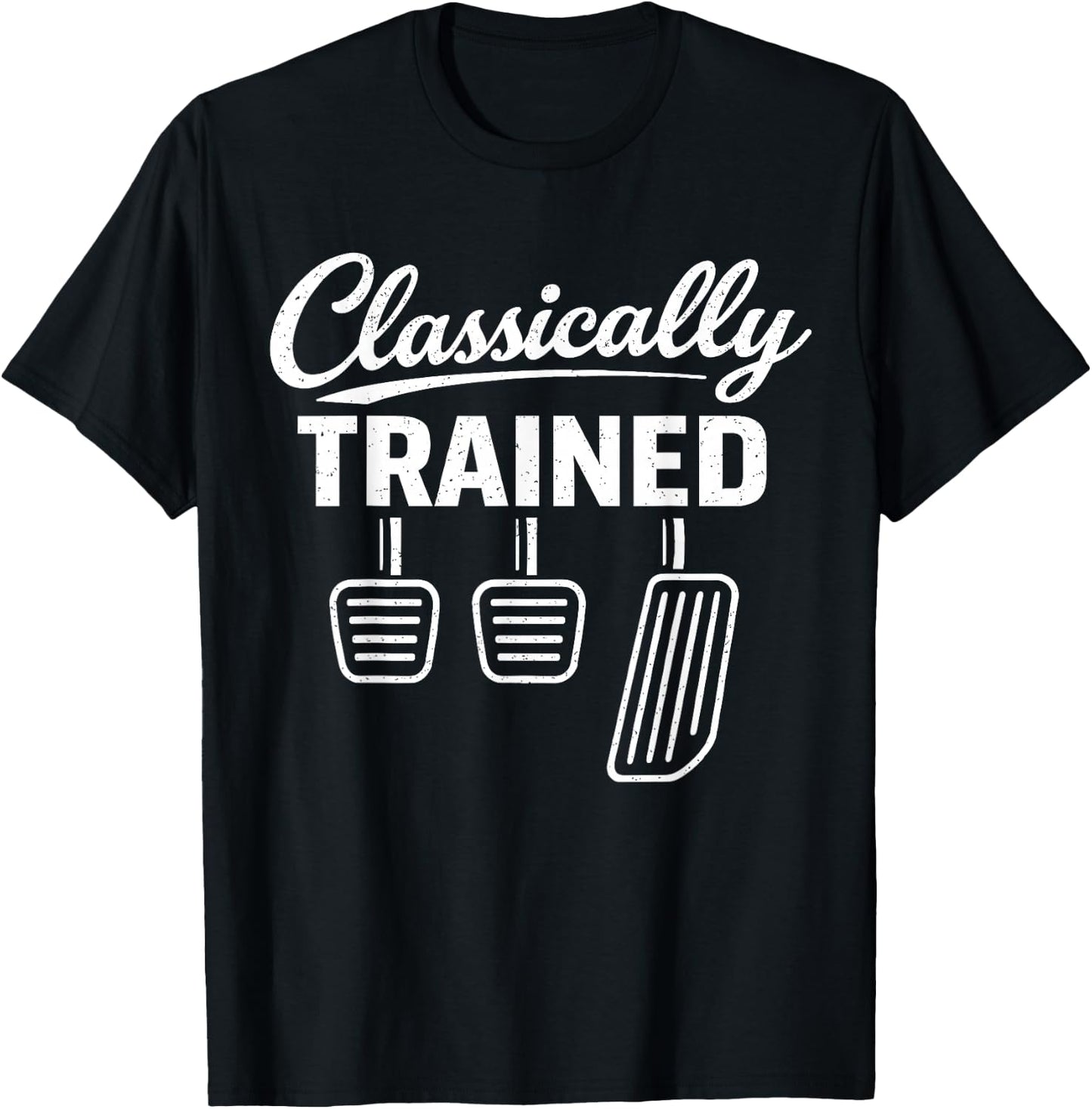 Classically Trained Manual Car Pedals Driving Car Guy T-Shirt - T-Shirt | Black