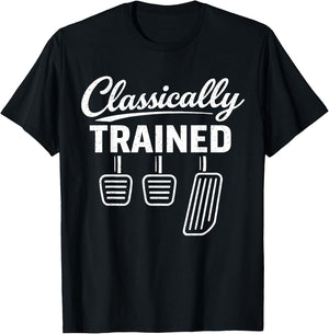 Classically Trained Manual Car Pedals Driving Car Guy T-Shirt - T-Shirt | Black