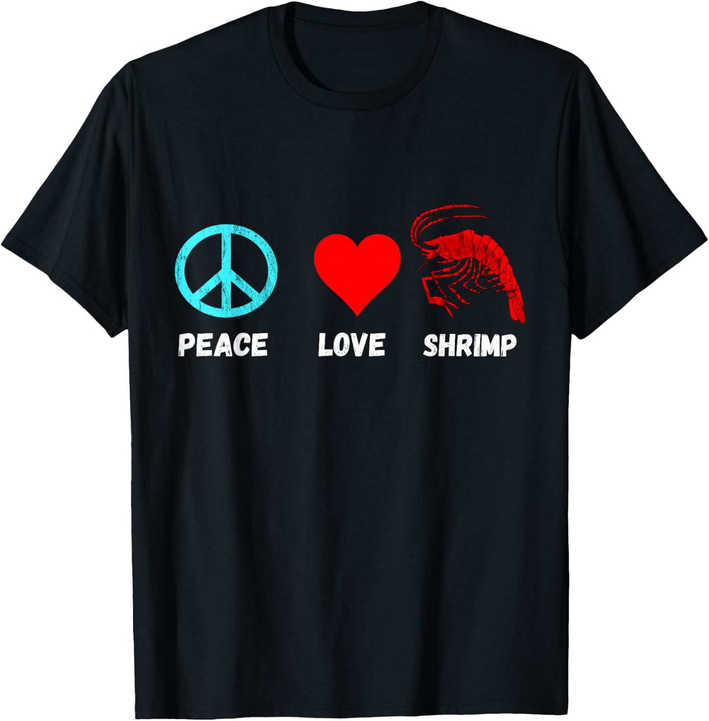 Shrimp Shellfish Shrimping Seafood Peace Love Shrimp Boil T-Shirt - T-Shirt | Black