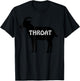 Funny Throat Goat - Adult Humor Sarcastic Outfit T-Shirt - T-Shirt | Black
