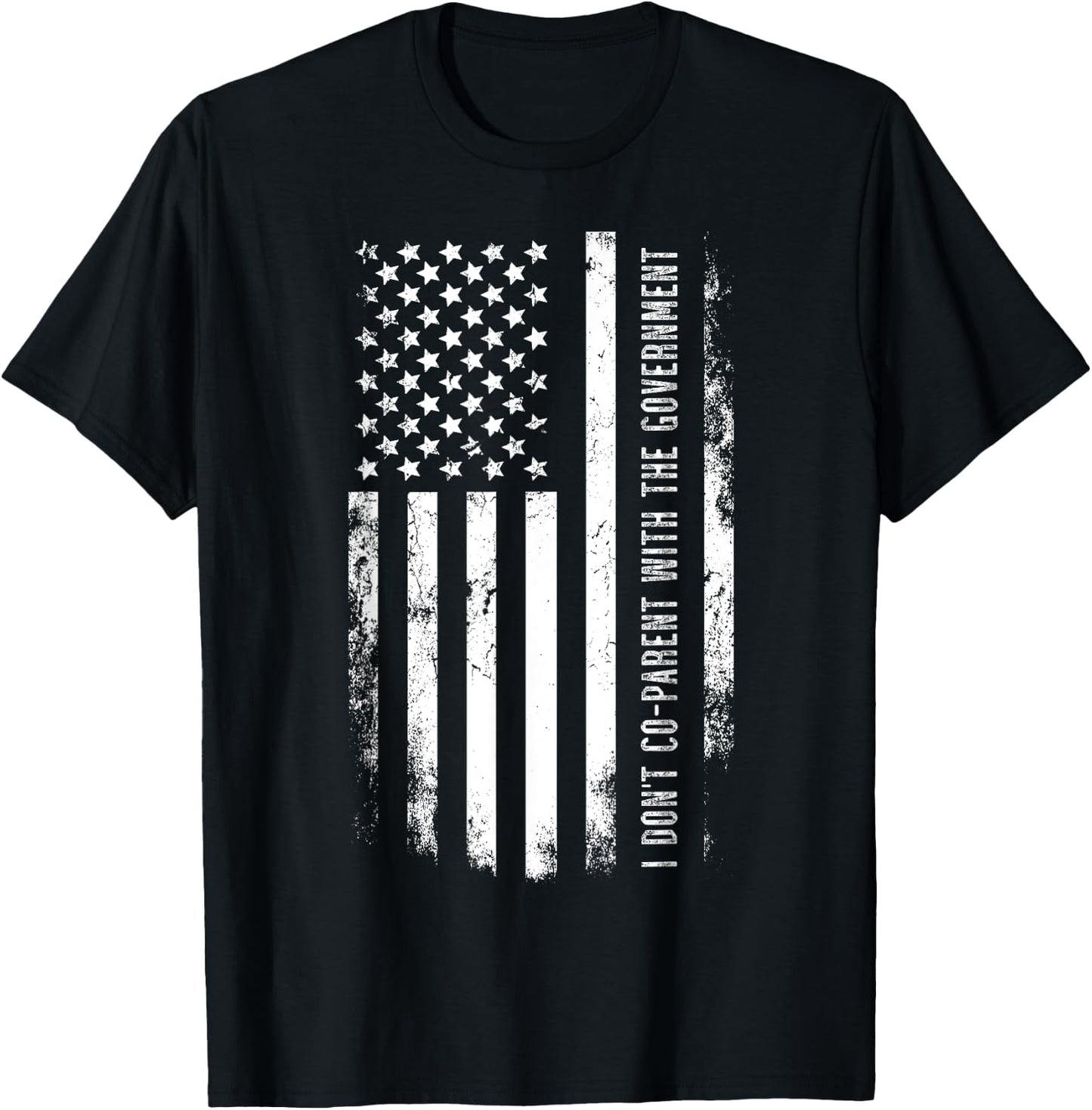 I Don’t Coparent With The Government T-Shirt - T-Shirt | Black