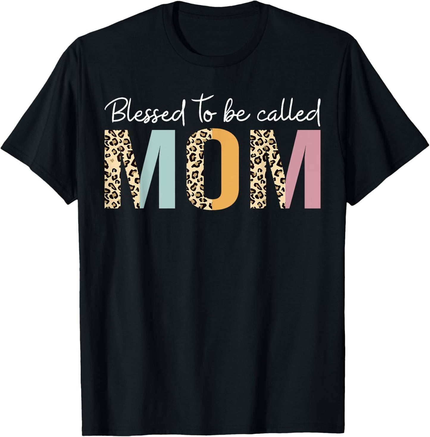 Blessed To Be Called Mom Leopard Mom Mother's Day Cute Mama T-Shirt - T-Shirt | Black