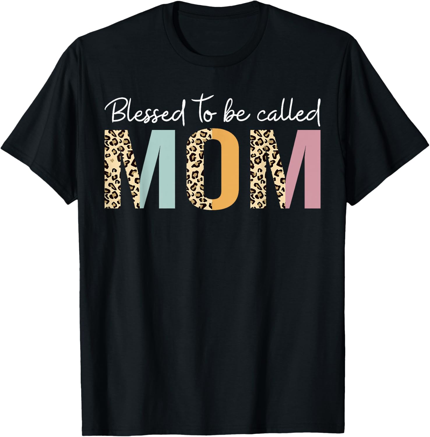 Blessed To Be Called Mom Leopard Mom Mother's Day Cute Mama T-Shirt - T-Shirt | Black