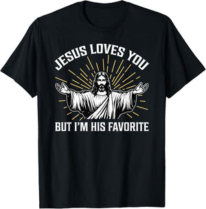 Jesus Loves You But I'm His Favorite T-Shirt - T-Shirt | Black