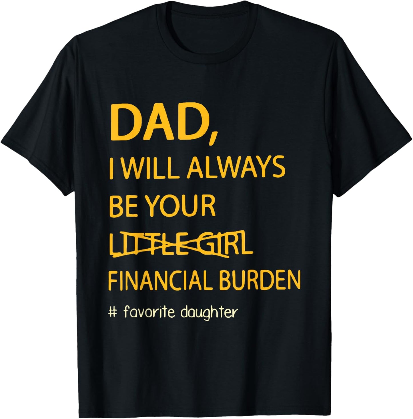 Retro Funny Dad I Will Always Be Your Financial Burden T-Shirt - T-Shirt | Black