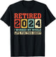 Retired 2024 Retirement Worked Whole Life for This T-Shirt - T-Shirt | Black