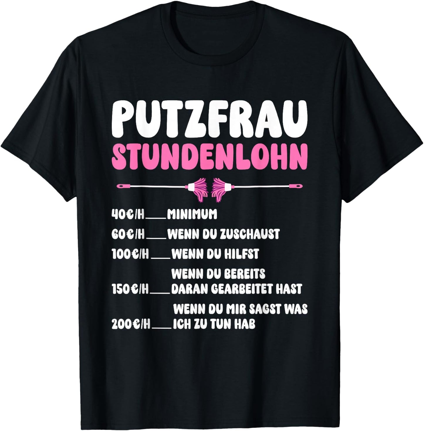 Women's Clothing with German Text "Putzfrau Stundenlohn" [German Language], black T-Shirt - T-Shirt | Black