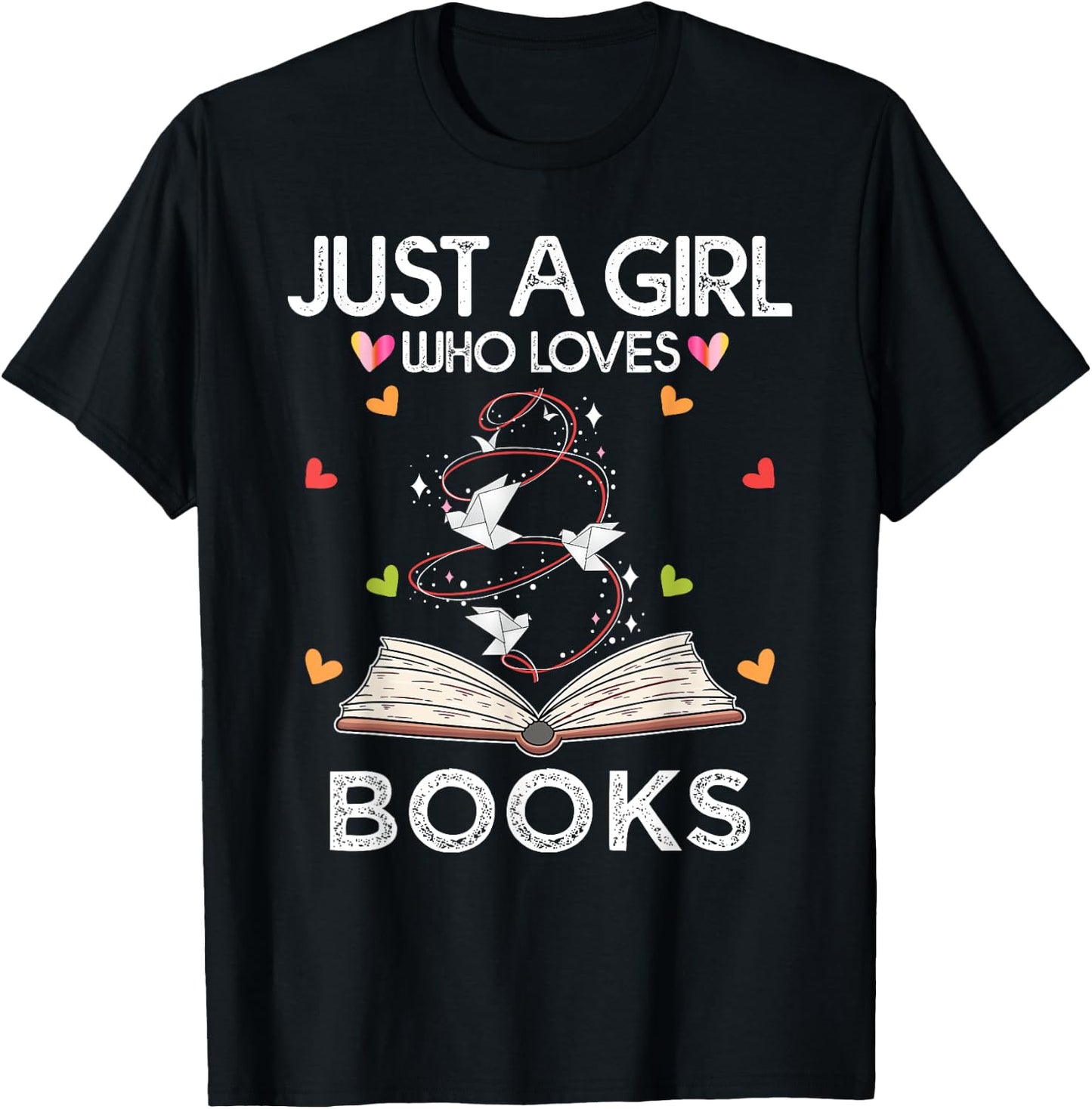 Just A Girl Who Loves Books Funny Book Reading Lover T-Shirt - T-Shirt | Black