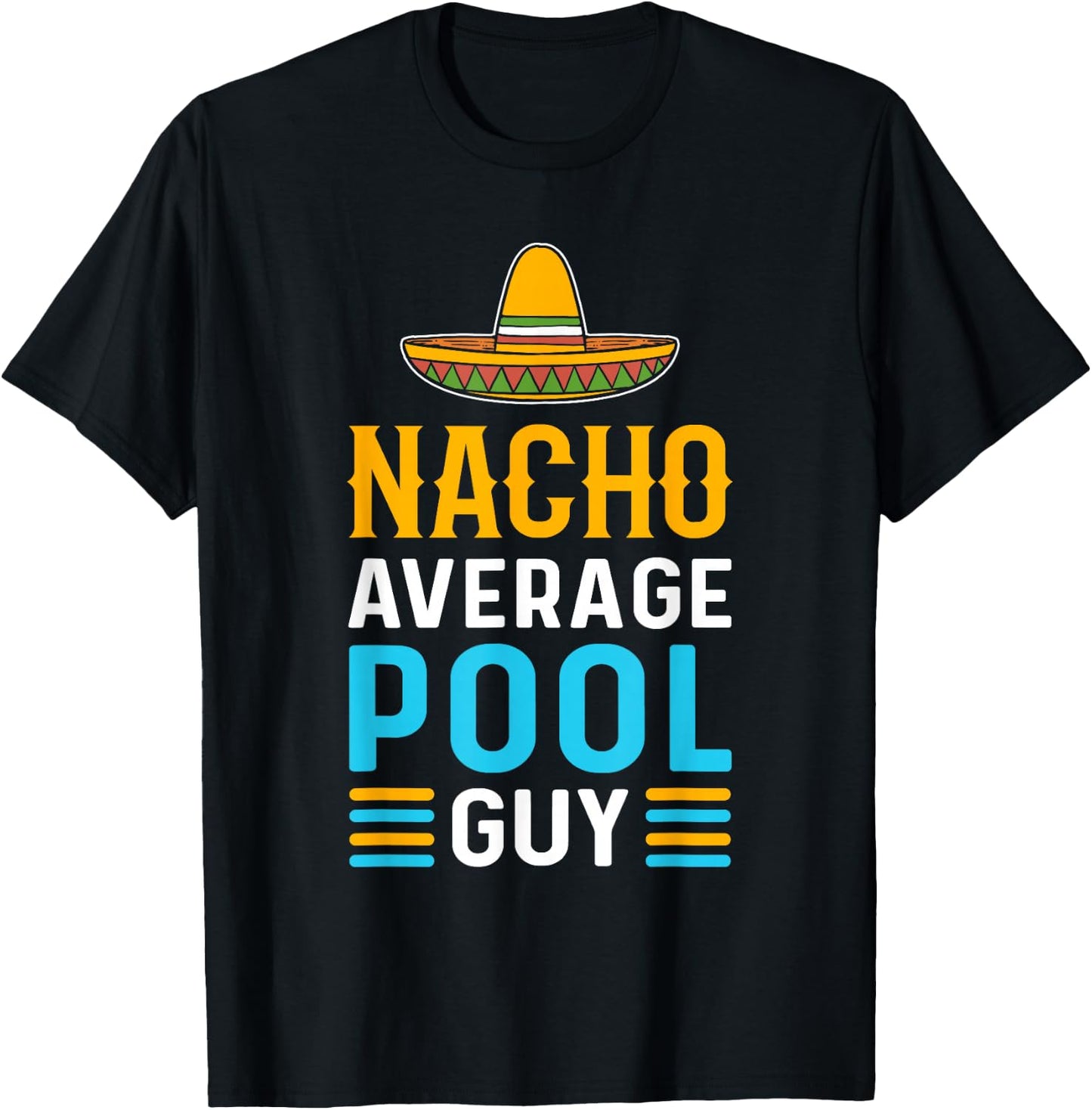 Nacho Average Pool Guy. Pool Cleaner. Pool Guy T-Shirt - T-Shirt | Black