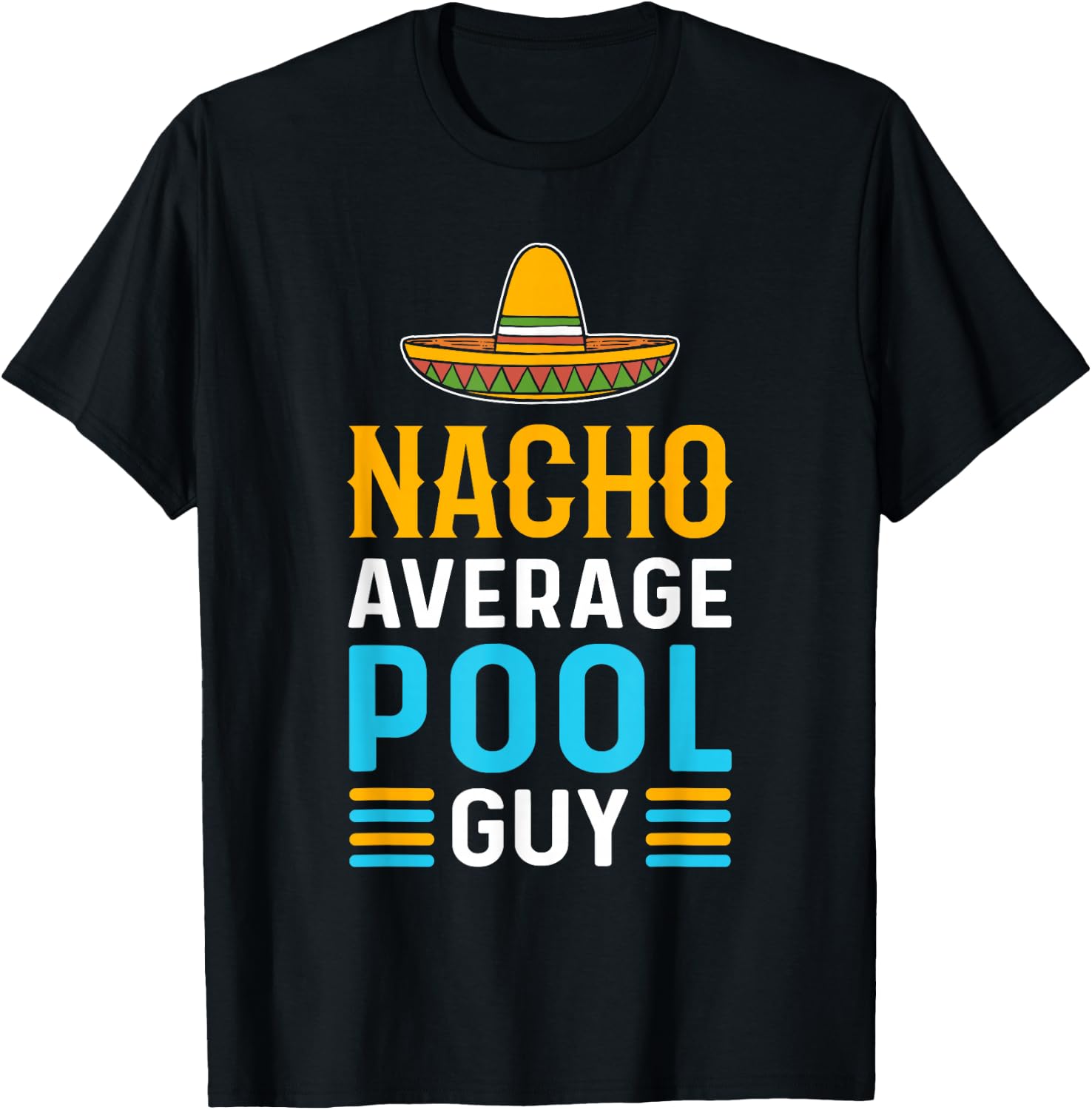 Nacho Average Pool Guy. Pool Cleaner. Pool Guy T-Shirt - T-Shirt | Black