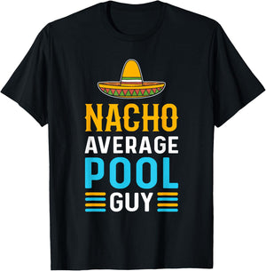 Nacho Average Pool Guy. Pool Cleaner. Pool Guy T-Shirt - T-Shirt | Black