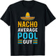 Nacho Average Pool Guy. Pool Cleaner. Pool Guy T-Shirt - T-Shirt | Black