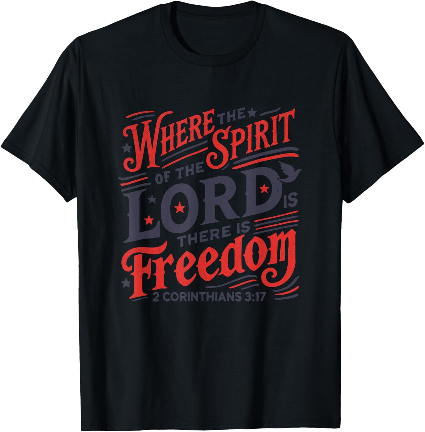 Where Spirit of Lord is There is Freedom 2 Corinthians 3:17 T-Shirt - T-Shirt | Black