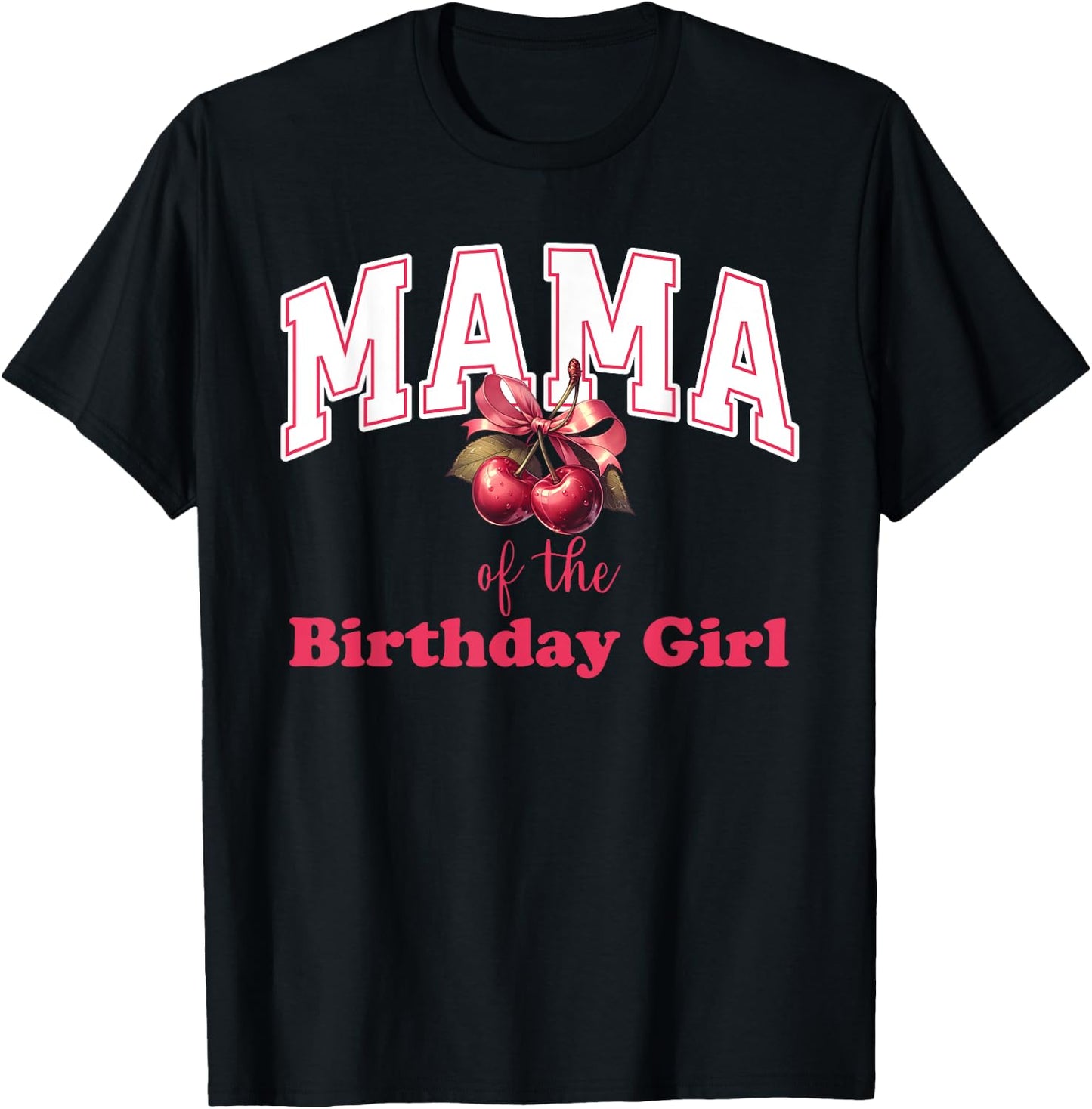 Mama of the Birthday Girl Cherry Theme Party Coquette Bow T-Shirt - T-Shirt | Black