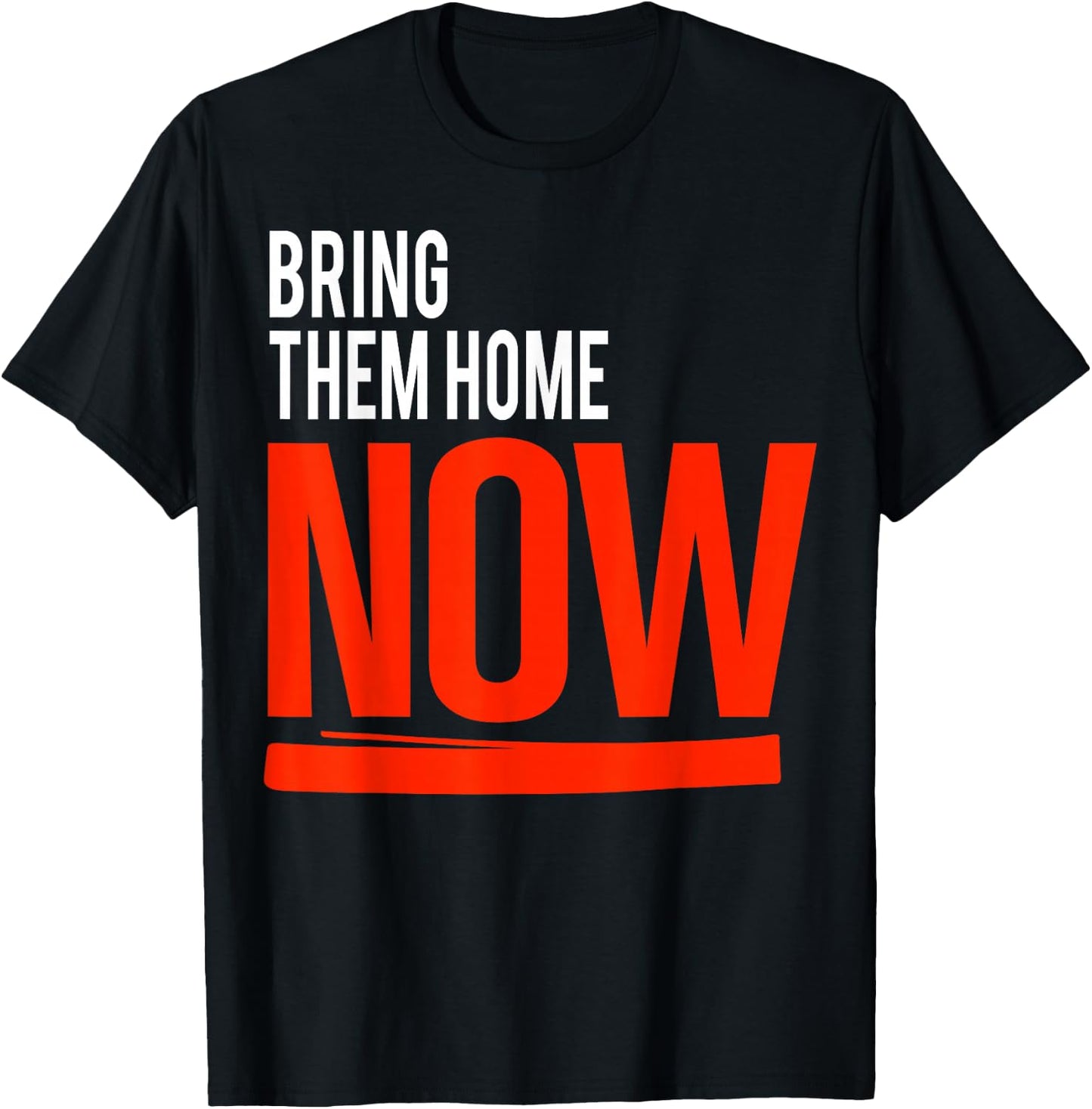 Bring Them Home Now T-Shirt - T-Shirt | Black