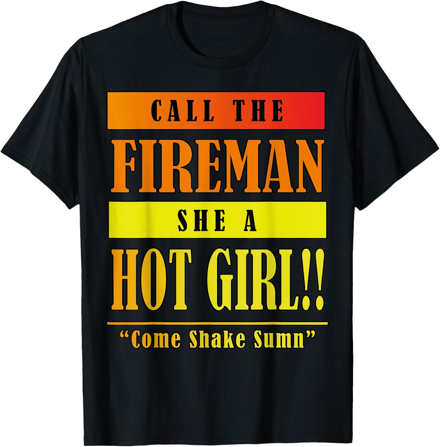 Dababy Call Da Fireman She A Hot Girl T-Shirt - T-Shirt | Black