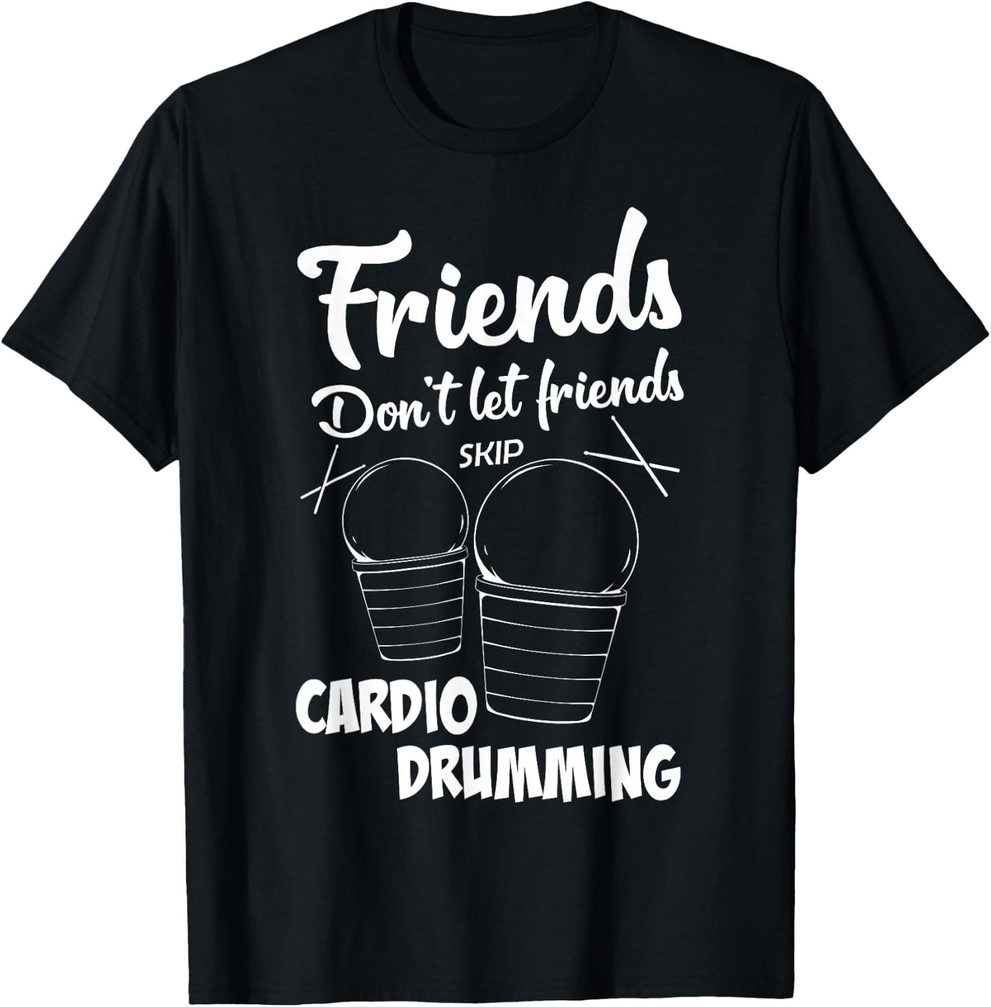 Friends Workout Fitness Cardio Drumming T-Shirt - T-Shirt | Black
