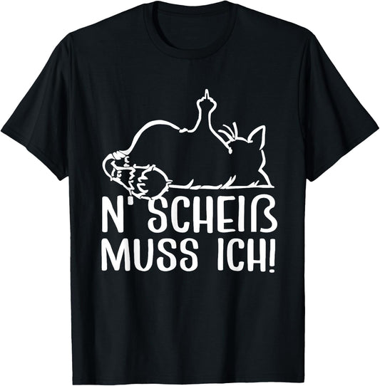 Katze Spruch Lustig Geschenk I N Scheiß muss ich T-Shirt - T-Shirt | Black
