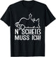 Katze Spruch Lustig Geschenk I N Scheiß muss ich T-Shirt - T-Shirt | Black