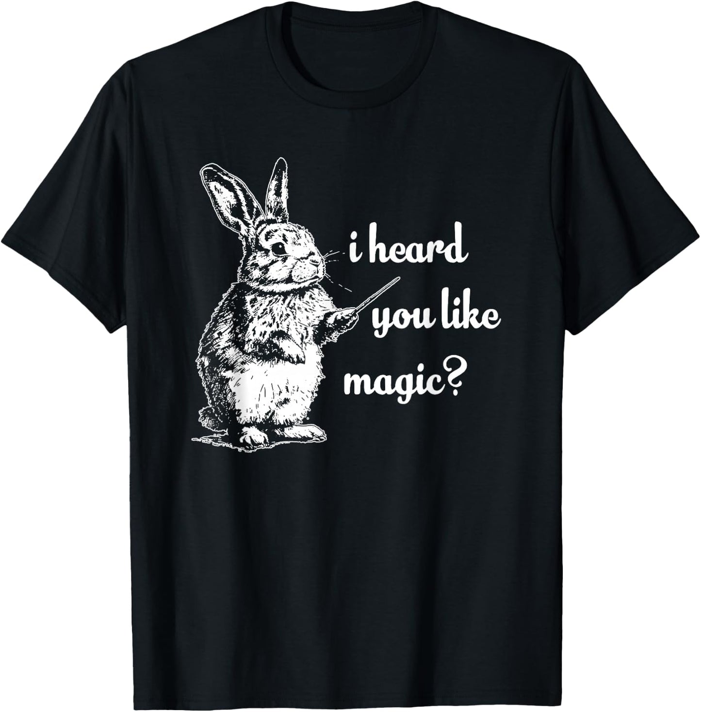 I Heard You Like Magic, Funny Rabbit T-Shirt - T-Shirt | Black