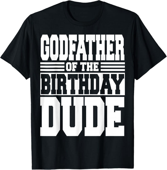 Godfather of The Birthday Dude Bday Party Matching Family T-Shirt - T-Shirt | Black