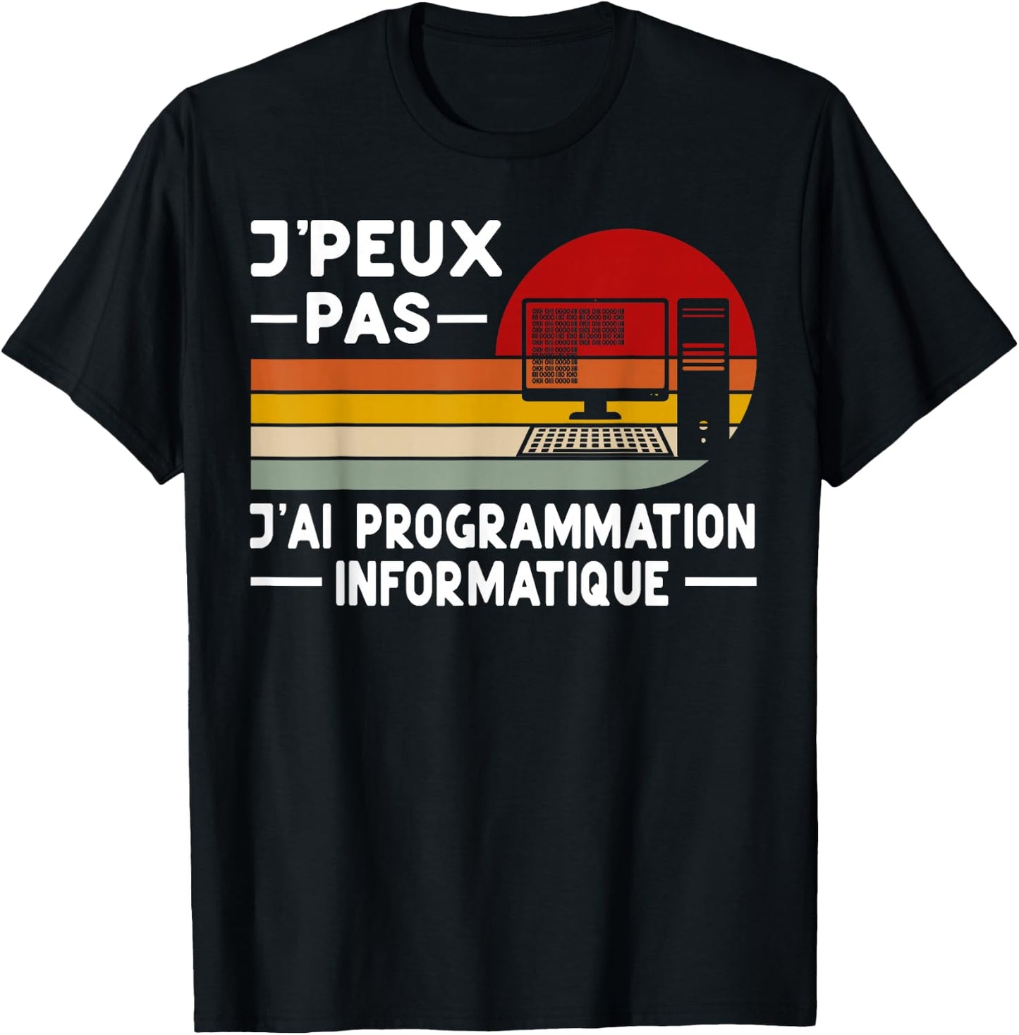 Je Peux Pas J'ai Programming Computer Humor Coding , Black, S T-Shirt - T-Shirt | Black