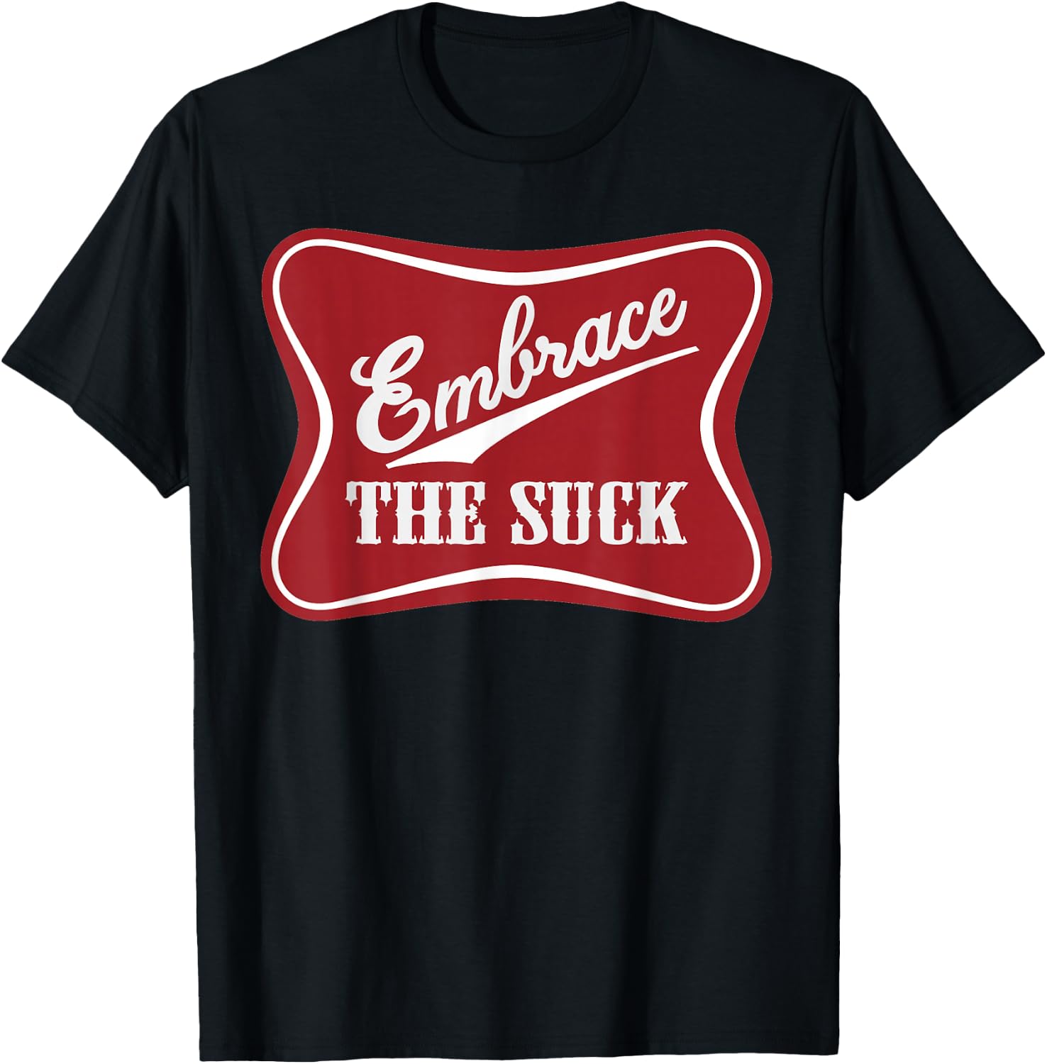 Embrace The Suck Funny Morale Beer Veteran Soldier T-Shirt - T-Shirt | Black