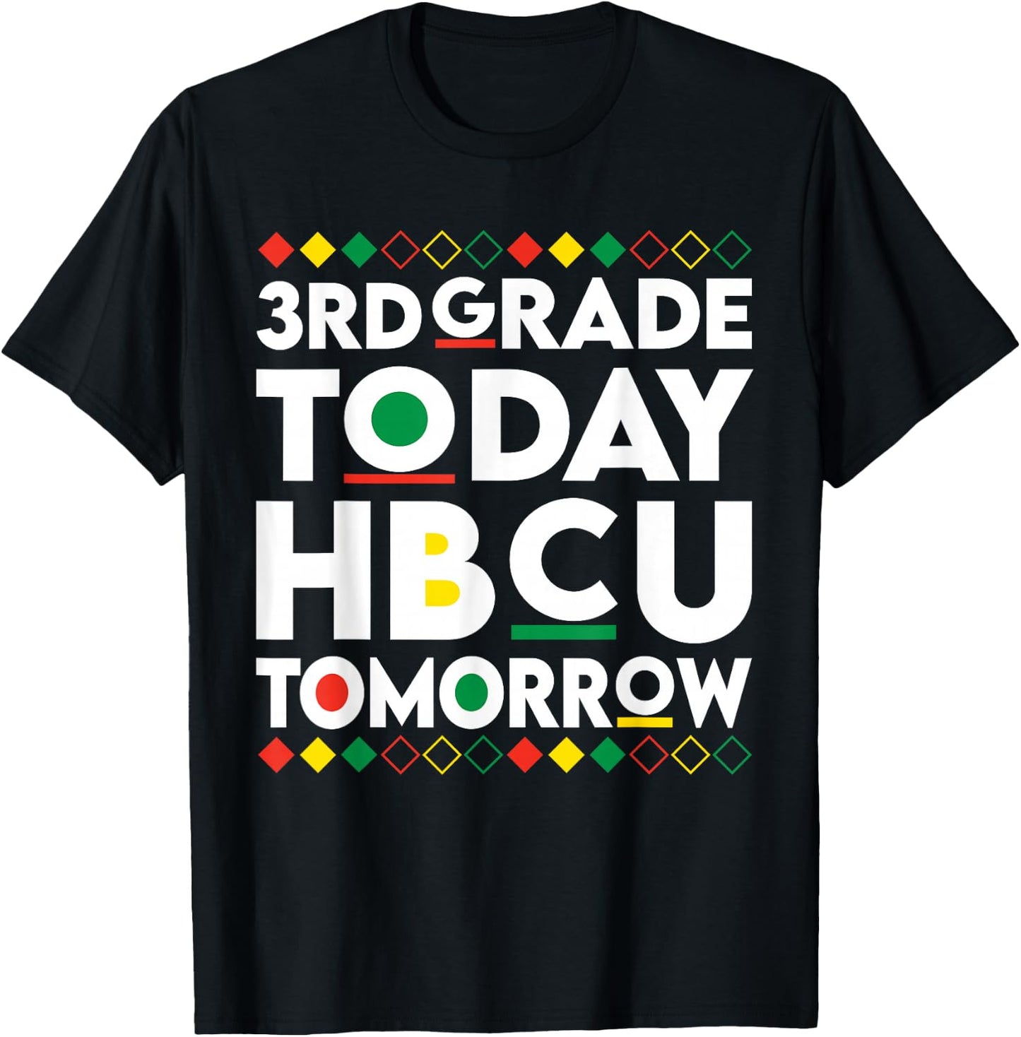 Future HBCU College Student 3rd Grade Today HBCU Tomorrow T-Shirt - T-Shirt | Black