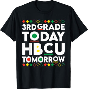 Future HBCU College Student 3rd Grade Today HBCU Tomorrow T-Shirt - T-Shirt | Black
