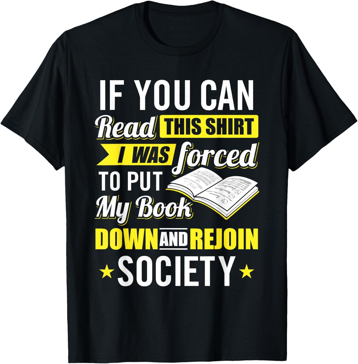 I was Forced to Put my Book down - Book Lover Reading T-Shirt - T-Shirt | Black