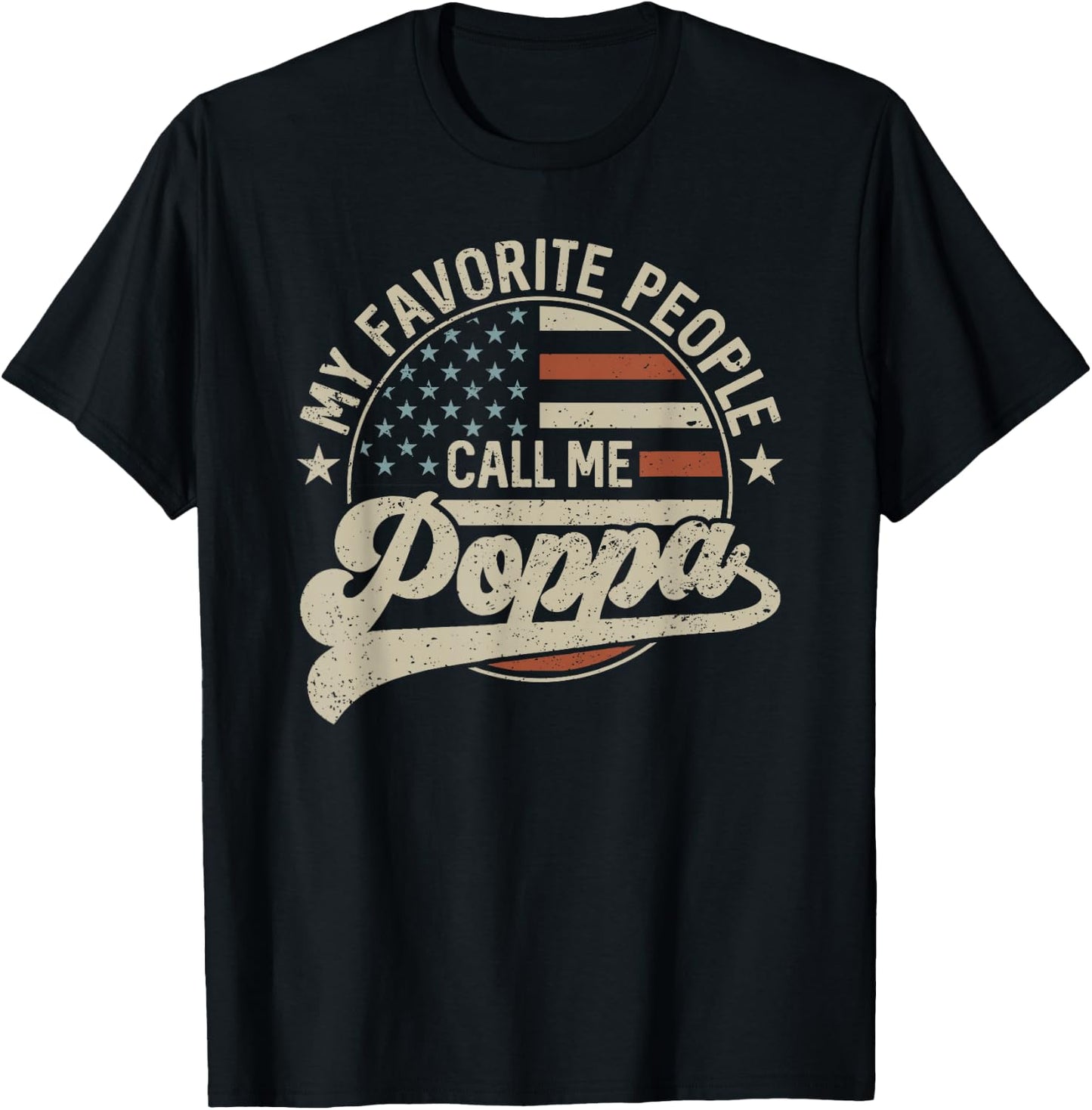 My Favorite People Call Me Poppa Us Flag Father's Day T-Shirt - T-Shirt | Black