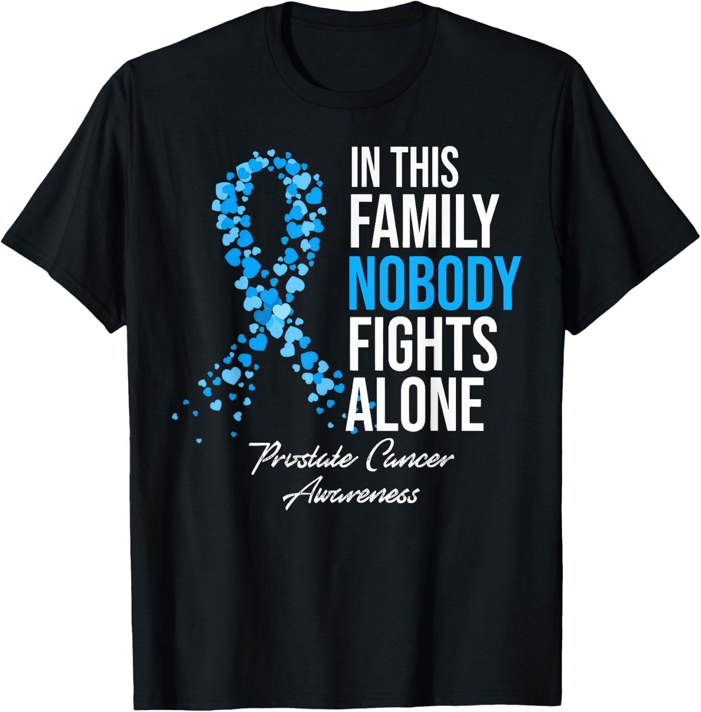 In This Family Nobody Fights Alone Prostate Cancer Awareness T-Shirt - T-Shirt | Black