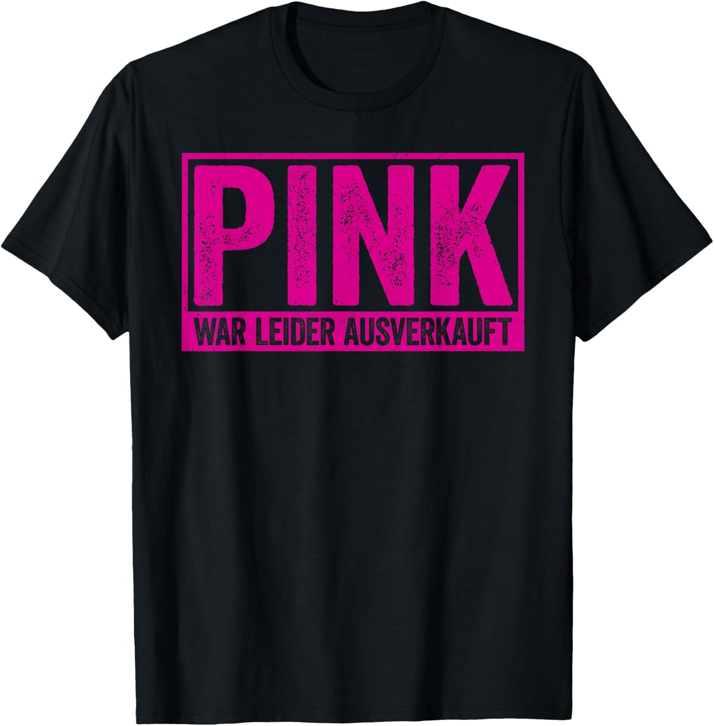 Funny Pink War Unfortunately Sold Out , black T-Shirt - T-Shirt | Black