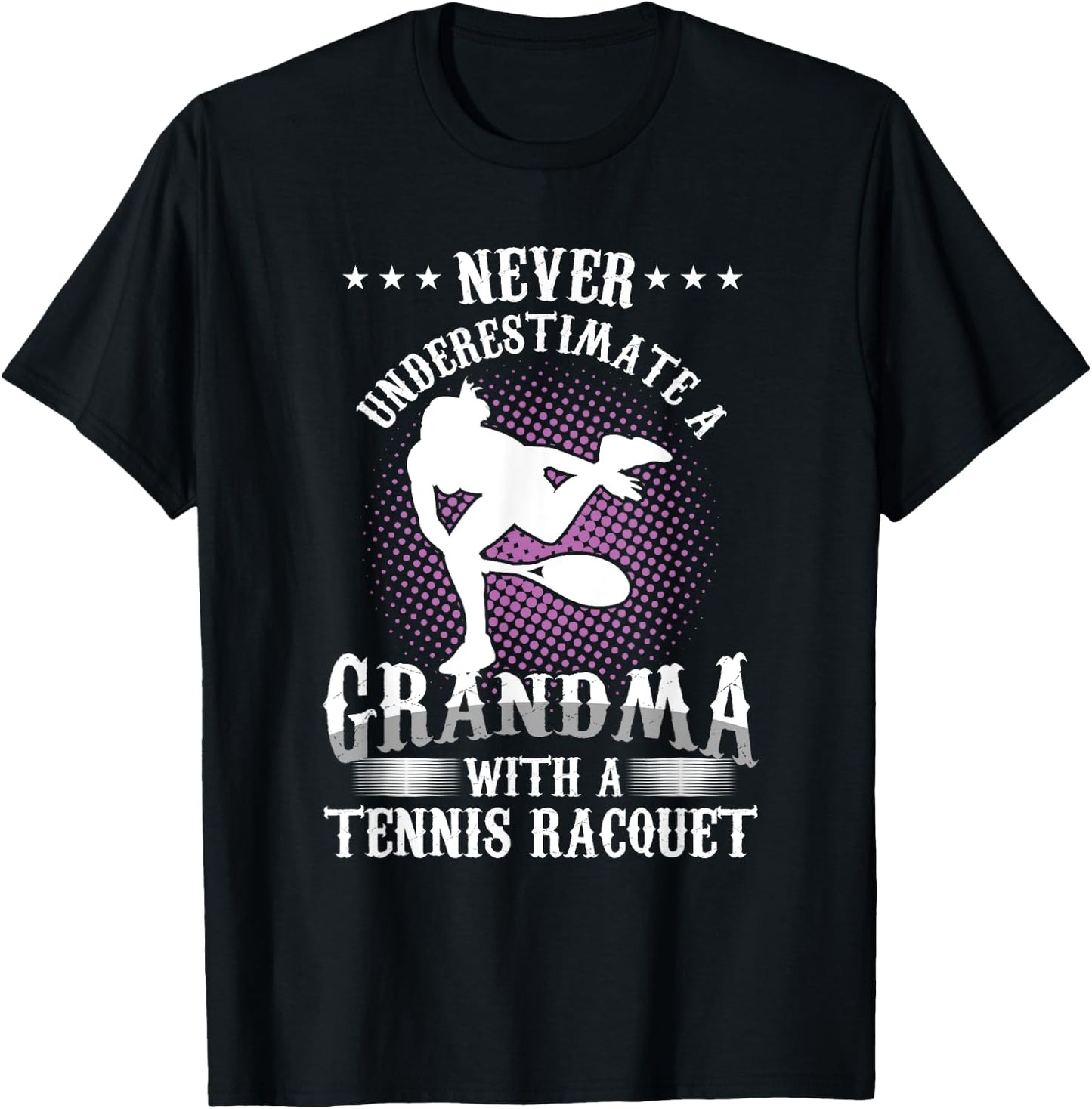 Tennis player grandma athlete grandmother never underestimates T-Shirt - T-Shirt | Black