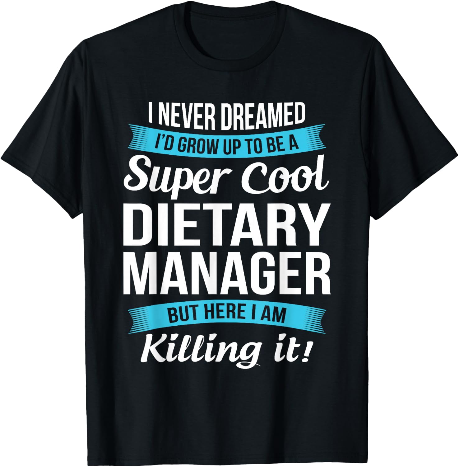 Funny Dietary Manager Gift T-Shirt - T-Shirt | Black