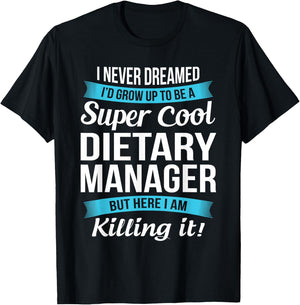 Funny Dietary Manager Gift T-Shirt - T-Shirt | Black