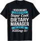 Funny Dietary Manager Gift T-Shirt - T-Shirt | Black