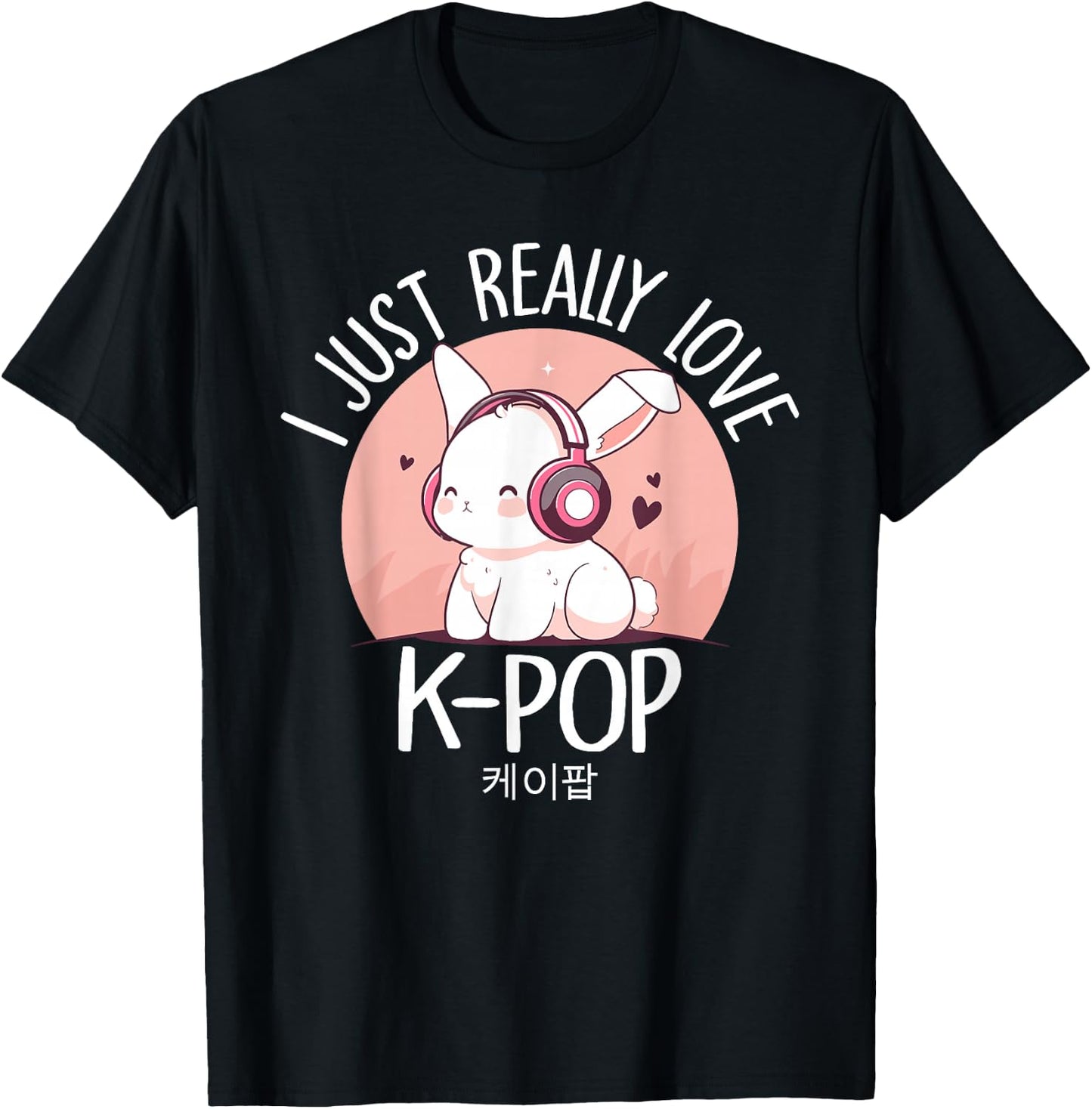 K-pop Rabbit Korean pop I Just Really Love Kpop Merchandise T-Shirt - T-Shirt | Black