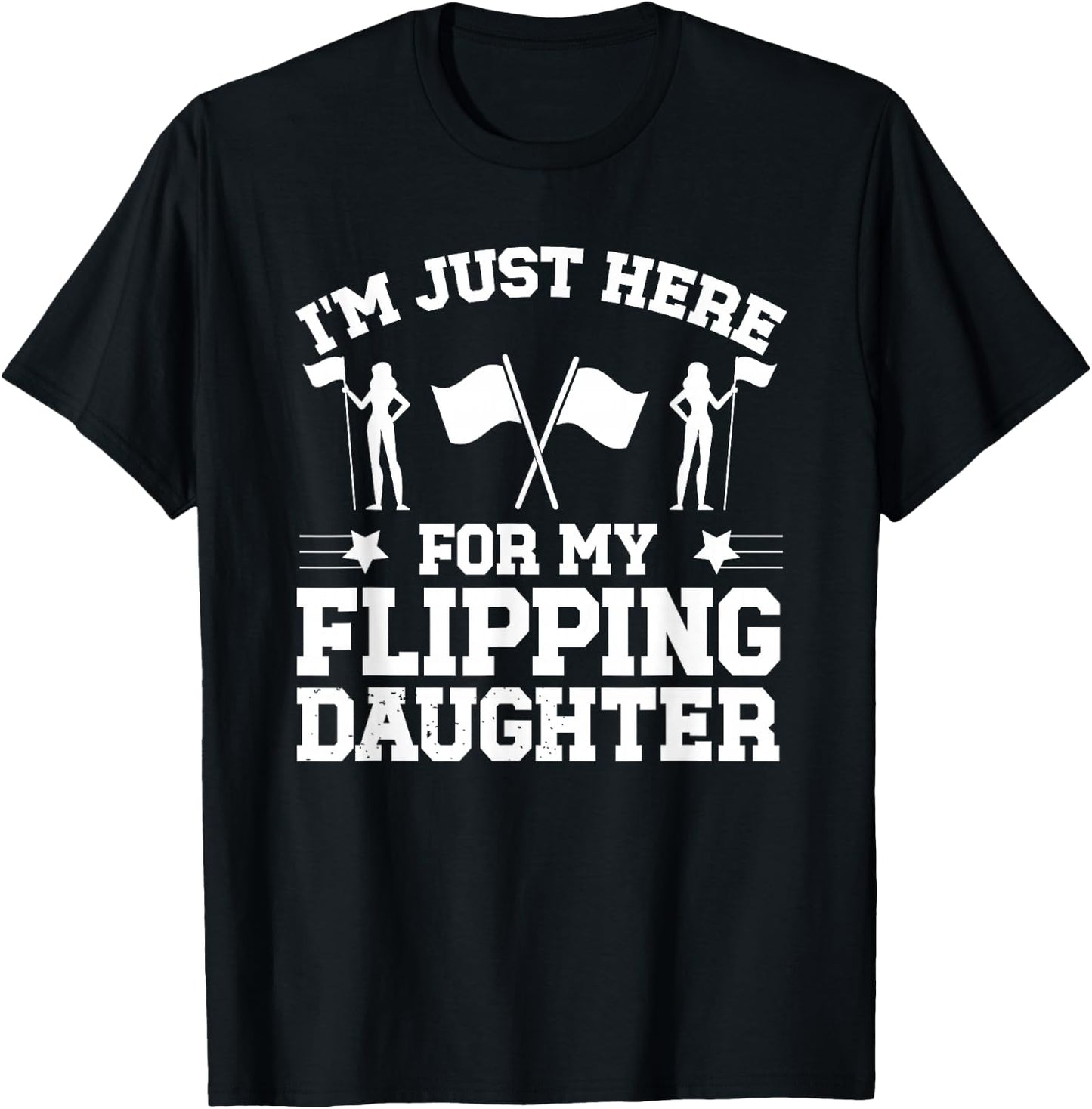 My Flipping Daughter Color Guard Dad Of A Color Guard Member T-Shirt - T-Shirt | Black