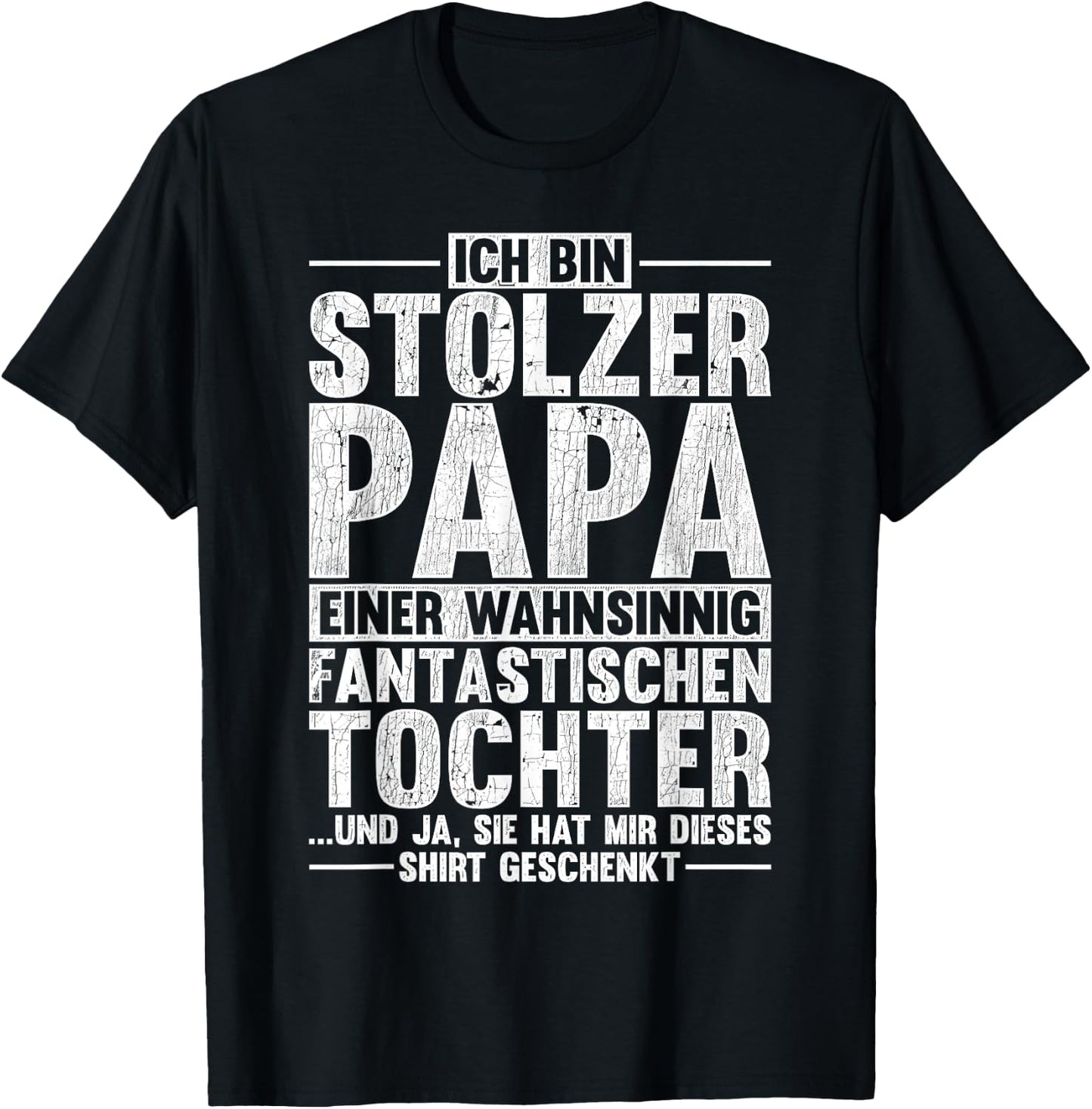 with German Text "Ich Bin Stolzer Papa Eine Wahnsinnig Fantastische Tochter", black T-Shirt - T-Shirt | Black