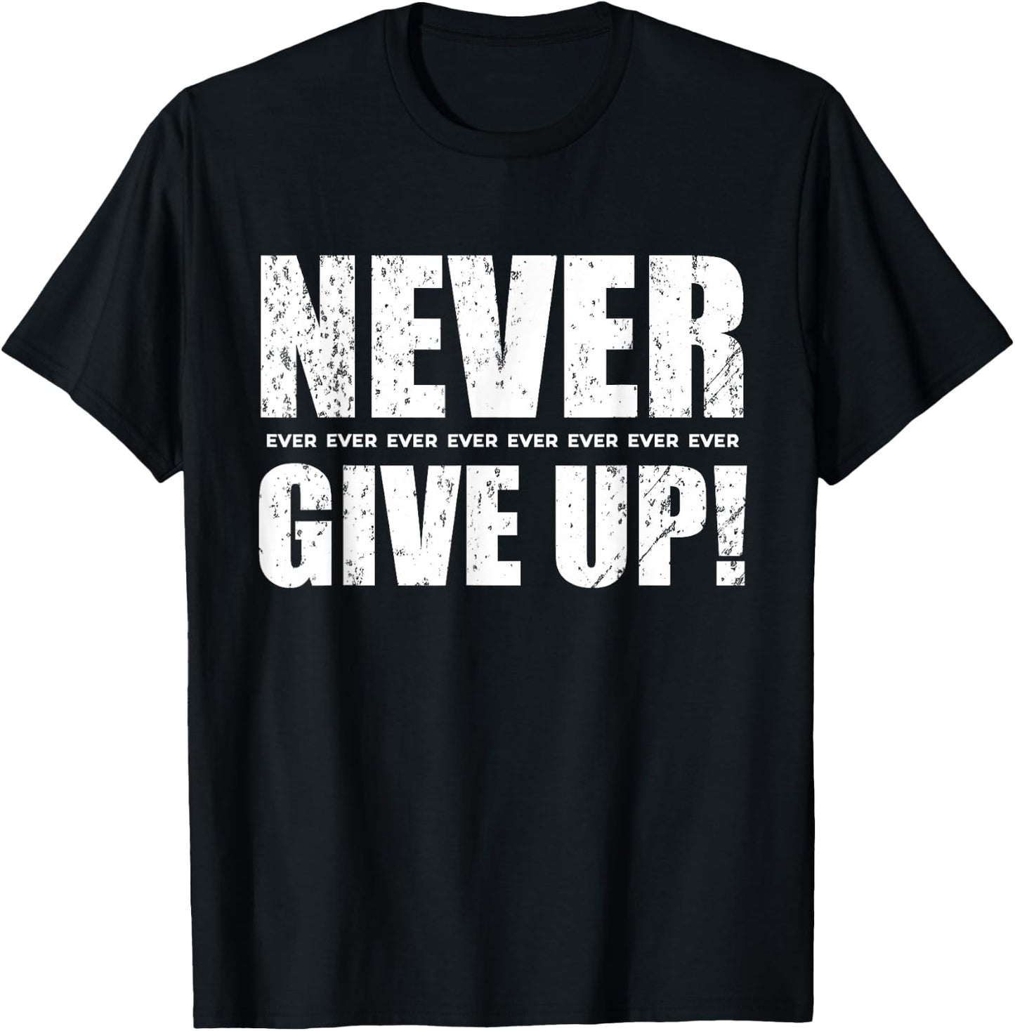 Never Give Up T-Shirt - T-Shirt | Black