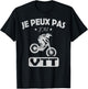 Je Peux pas j'ai mtb bike Bike cyclist Cycling mountain T-Shirt - T-Shirt | Black