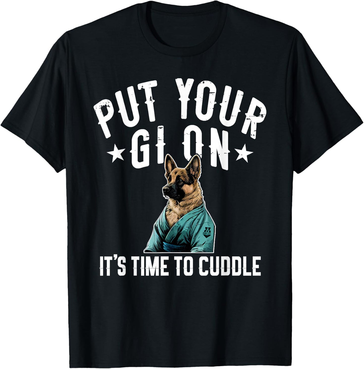 Funny Jiu Jitsu Put Your Gi On German Shepherd T-Shirt - T-Shirt | Black