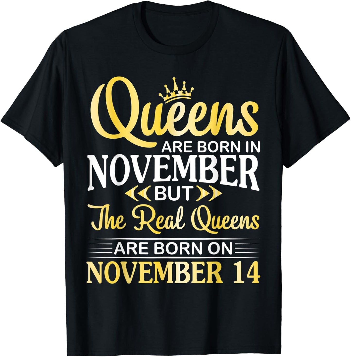 Queens Are Born In Nov Real Queens Are Born On November 14 T-Shirt - T-Shirt | Black