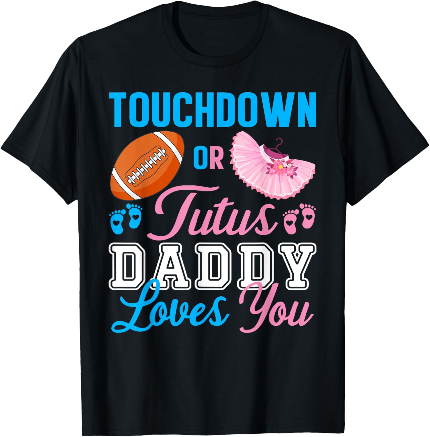 Touchdowns or Tutus Daddy Loves You Pregnancy Family Secret T-Shirt - T-Shirt | Black